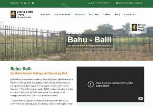 Railings and Boundary Wall- Bahu-Balli Suraksha kavach - Bhavya Srishti Udyog is one of the biggest manufacturers of Railings and Boundary Wall, we supply the best quality Railings and Boundary Wall all across India.
