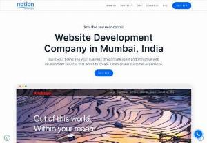 Web Development Services | Website Development Company in India & USA - Notion Technologies is the best Website Development Company in Mumbai, India. Our web development company in USA and India is dedicated to helping you in development and launching an SEO optimized website that not only reflects your business but goes to work cultivating loyal customers and helping you achieve your targets and new levels of success.