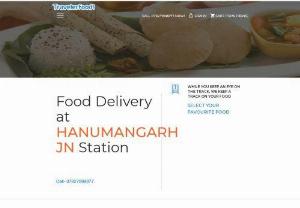 Food delivery in Train at Hanumangarh Jn Railway Station | Veg, Jain & Non-Veg Food - Order delicious Food in train at Hanumangarh Jn Railway Station online with Traveler Food. Get food delivered on seat Jain, Veg, Non-veg food options available at Hanumangarh Jn Railway Station nearby restaurants. Book Food on train now!
