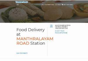 Food delivery in Train at Manthralayam Road Railway Station | Veg, Jain & Non-Veg Food - Are you getting food craving in train? Food delivery in Train at Manthralayam Road railway station helps you to get fresh and authentic food. Get 50% discount on your food with Traveler food. You get all types of veg and non-veg foods deliver at your seat.