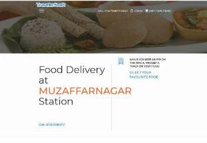 Food delivery in Train at Muzaffarnagar Railway Station | Veg, Jain & Non-Veg Food - : Order delicious Food delivery in train at Muzaffarnagar Railway Station online with Traveler Food. Get food delivered on seat Jain, Veg, Non-veg food options available at Muzaffarnagar Railway Station nearby restaurants. Book Food on train now!