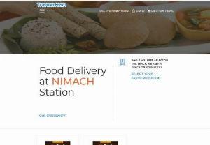 Food delivery in Train at Nimach Railway Station | Veg, Jain & Non-Veg Food - : Order delicious Food delivery in train at Nimach Railway Station online with Traveler Food. Get food delivered on seat Jain, Veg, Non-veg food options available at Nimach Railway Station nearby restaurants. Book Food on train now!