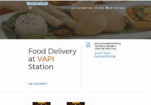 Food delivery in Train at Vapi Railway Station | Veg, Jain & Non-Veg Food - : Order delicious Food delivery in train at Vapi Railway Station online with Traveler Food. Get food delivered on seat Jain, Veg, Non-veg food options available at Vapi Railway Station nearby restaurants. Book Food on train now!