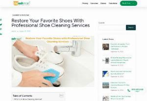 Restore Your Favorite Shoes With Professional Shoe Cleaning Services || Washmart - Our Shoe Cleaning Services are the perfect way to extend the life of your favourite footwear. We use eco-friendly products and techniques to safely remove dirt, stains, and other contaminants, leaving your shoes looking and smelling fresh. Trust us to keep your footwear in top shape for years to come. Contact us right now to get best deals.