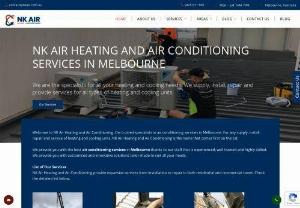 Air Conditioning Services Melbourne - When it comes to heating and cooling systems, NK Air is a name you can trust. We' re certain that you' ll be pleased with our work, so we guarantee your complete satisfaction with every air conditioning service we provide in Melbourne. When it comes to providing air conditioning services in Melbourne, we always put the client first. If you aren' t happy, then neither are we.