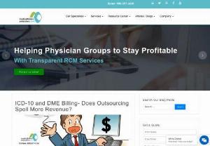 ICD-10 and DME Billing- Does Outsourcing Spell More Revenue? - Here we discussed how Benefits of Outsourcing DME Billing to Increase Your Revenue and improve the reimbursement process.