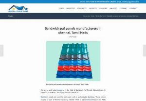 Sandwich puf panels manufacturers in chennai, Tamil Nadu - We are a well-noted company in the field of Sandwich Puf Panels Manufacturers In Chennai, Tamil Nadu. For any questions Contact us. 