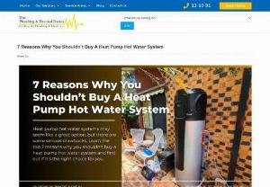 7 Reasons Why You Shouldn't Buy A Heat Pump Hot Water System - The Plumbing & Electrical Doctor - Learn the top 7 reasons why you shouldn't buy a heat pump hot water system and find out if it's the right choice for you. Read here!