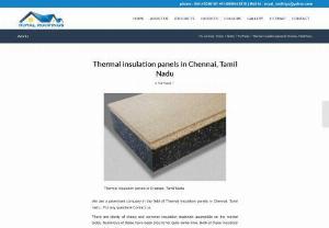 Thermal insulation panels in Chennai, Tamil Nadu - We are a prominent company in the field of Thermal insulation panels in Chennai, Tamil nadu . For any questions Contact us.