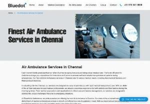 Air Ambulance in Chennai | Aeromedical Services | Bluedot - Bluedot provides reliable "Air Ambulance in Chennai" and professional "Aeromedical Services" for critical patients. Contact Us Today!