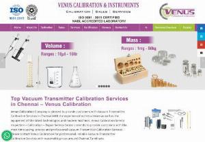 Vacuum Transmitter Calibration Services in Chennai  - Venus Calibration Services - Offering Vacuum Transmitter Calibration Services in Chennai, Tamil Nadu. Call Us @ 9003120649 for More Details.