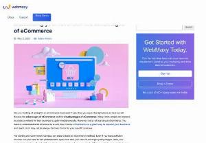 Advantages of Ecommerce | Benefits of E-commerce| E-business - There are many advantages of eCommerce like low financial cost, fast buying process, affordable marketing & advertising, and easy exports.
