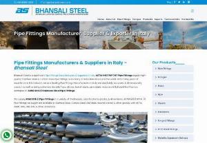 Pipe Fittings Manufacturers, Supplier, Stockist and Exporter in Italy - Bhansali Steel is a significant Pipe Fittings Manufacturers & Suppliers in Italy. ASTM A403 WP 347 Pipe Fittings supply high-quality Stainless Steel and Carbon Steel Pipe Fittings to a variety of industries all around the world. With many years of experience in this industry, we as a leading Pipe Fittings Manufacturers in Italy are absolutely accurate, and dimensionally correct, as well as being extremely durable.Tees, elbows, barrel nipple, pipe nipple, reducers and Buttweld End...