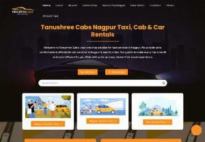 Best Taxi Service in Nagpur: Affordable and Reliable Cabs - Tanushree Tours And Travels is a Nagpur based company, whose mission is to provide reliable, timely, and safe Taxi/Cab service in Nagpur. Also we provide Airport Taxis, Car Rentals, Online Taxi Booking, Local Taxi in Nagpur & Outstation Cab Booking in Nagpur.