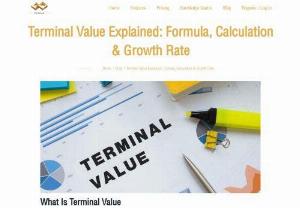 	Terminal Value (TV) Definition and How to Find The Value (With Formula) - Terminal Value is the value of cash flows post the forecast period to perpetuity and discounting it back with the cost of capital. The Terminal Value generally forms a large part of the valuation of a company. This is the tenth step in the process of valuation.

The prime factors affecting the terminal value are the Non-Operating Profit After Tax (NOPAT), Investment Rate (Fixed Assets and Net Working Capital), Risk-Free Rate, Inflation, Terminal Growth Rate, and Discount Rate (WACC). 