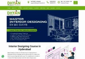 Interior Designing Course in Hyderabad - Dhyan Academy - Dhyan Academy is the Best Interior Designing Course Training Institute in Hyderabad. Providing Short-term Job Oriented Course