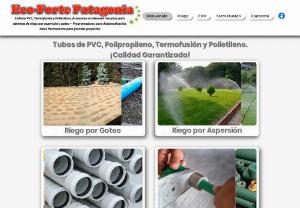 Eco Forte Patagonia - PVC pipe, thermofusion and polyethylene; Accessories in General. Inputs for sprinkler and drip irrigation systems Programmers for Automation.
