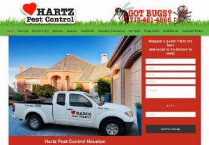 Houstons Pest Control Exterminators! Hartz Pest Control Houston, TX - Hartz Pest Control has been providing pest control services in Houston, TX for over 3 decades. We treat both residential and commercial properties for rats, roaches, ants, mosquitoes, termites, bed bugs, fleas, ticks and animal relocation. Our service areas include Houston, Sugar Land, Katy, Cypress, and The Woodlands, Texas. Call or visit our website for a fast no cost quote. 713-461-4866