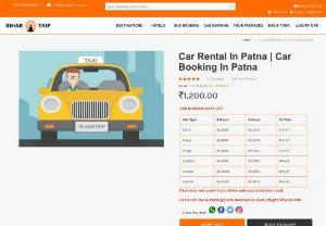 Car Booking In Patna | Car Rental in Patna | Bihar Trip - Are you looking cheap car booking in Patna? Visit Bihartrip. Com. We offer the best car rental in Patna at affordable cost.