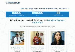 The Inamdar Heart Clinic | Best Cardiologist and Heart Surgeon - The Inamdar Heart Clinic is one of the best cardiac hospitals in Pune that caters to patients suffering from various heart issues. Its advanced medical technology and infrastructure provides its patients with the most accurate diagnosis followed by a passionate treatment by all its doctors. We work around the clock to make sure that no stone is left unturned in providing the best treatment to the patients. 


At The Inamdar Heart Clinic, we deal with heart care and preventive...