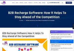  B2B Recharge Software: How It Helps To Stay Ahead of the Competition  - Discover how a B2B recharge portal can empower your business to outperform competitors. Stay ahead of the competition in the rapidly evolving recharge industry.