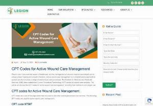 CPT Codes for Active Wound Care Management - Wound care is an essential aspect of healthcare, and the management of wounds requires specialized care to ensure proper healing and prevent infections. Active wound care management is a comprehensive approach to wound care that involves a range of interventions and procedures. 