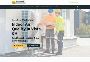better air quality vista ca - In Vista, CA, if you are searching for the best HVAC services provider, contact Southcoast Heating & Air Conditioning. For more details, visit our site.