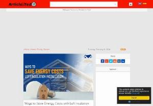 Ways to Save Energy Costs with Loft Insulation Installation Article - ArticleTed - News and Articles - Learn about the advantages of installing loft insulation and reduce your energy expenditures. Our skilled service offers reasonable prices, knowledgeable guidance, and effective insulating solutions. Get a quote today!.