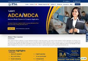 Learn MDCA/ADCA Course in Delhi at IFDA Institute  - ADCA stands for Advance Diploma in Computer Application intended to impart the students to gain hands-on skills related to computer applications and software. It equips you with exposure in the IT sector with appropriate programming, designing, and communication skills that develop your ability to work in the accounting field as well.