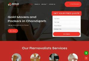 Best Packers and Movers in Chandigarh - Gold Movers -  Gold Packers and Movers is a leading packing and moving company in India. They offer a wide range of services, including home shifting, office shifting, domestic and international relocation, and car transportation. Gold Packers and Movers is committed to providing their customers with the highest quality of service, and they have a team of experienced and professional staff who are dedicated to making your move as smooth and stress-free as possible.
