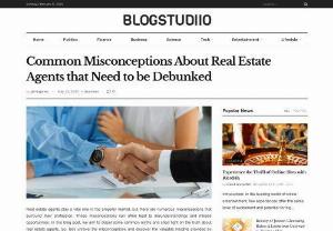 Common Misconceptions About Real Estate Agents that Need to be Debunked - Blogstudiio - From their extensive knowledge of the local market to their expertise in negotiations and transactions, the top real estate agents are invaluable assets when it comes to finding the best investment properties in Buena Park or navigating any real estate venture. So, let go of the myths and embrace the valuable insights that real estate agents provide to ensure a successful and rewarding experience in the real estate market.