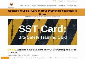 Upgrade Your SST Card in NYC: Everything You Need to Know - Upgrading your SST card demonstrates a commitment to continued education and safety in the construction industry. It also ensures that youre up to date with the latest training requirements and can help you stand out to potential employers. In addition, an upgraded SST card may be required for certain jobs or job sites.