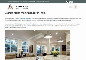 Granite Stone Manufacturer in india  -  Atharva Stone Udaipur is a leading granite stone manufacturer in India. With a strong commitment to quality and customer satisfaction they have established themselves as one of the most trusted names in the industry. Atharva Stone Udaipur prides itself on sourcing the finest quality granite blocks from reputable quarries across India. Atharva Stone Udaipur offers a diverse selection of granite stones to cater to the unique preferences and requirements of their clients. Whether its...