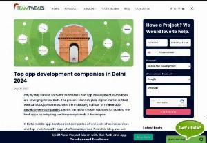 Top app development companies in Delhi 2023 - Team Tweaks - Explore our blog highlighting the top app development companies in Delhi for 2023. Discover the industry leaders who excel in delivering innovative mobile solutions, seamless user experiences, and advanced technologies. Stay updated with the best options to fulfill your app development needs in the bustling city of Delhi. 