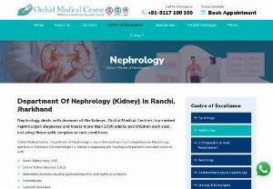 Nephrologist and Kidney Specialist For Kidney Dialysis, Kidney Disease, Kidney Failure Treatment in Ranchi - At our hospital in Ranchi, we provide kidney disease treatment, kidney dialysis, and kidney failure treatment by the best nephrologists. Consult Ranchi best nephrologist, Dr. Navin Kumar Burnwal, for kidney disease and kidney-related problems. Orchid Medical Centre, Department of Nephrology is one of the best and most comprehensive Nephrology practices in Jharkhand.