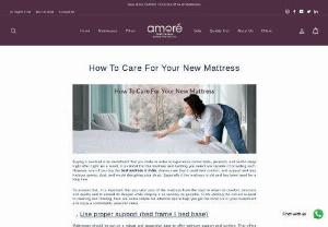 How To Care For Your New Mattress | Amoremattress - If you are purchasing a new mattress, here are some tips that can help to make your mattress last longer and be more comfortable.