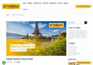 Where to Stay in Bali as a Tourist? - Wondering where to stay in Bali to have a fantastic vacation? GT Holidays helps you find the best accommodations through our Bali travel packages.