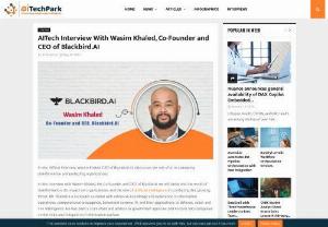 AITech Interview With Wasim Khaled, Co-Founder and CEO of Blackbird.AI | AI-TechPark - In this interview with Wasim Khaled, the Co-founder, and CEO of Blackbird, we will delve into the world of disinformation, its impact on organizations, and the role of artificial intelligence in combating this growing threat. Mr. Khaled is a computer scientist with extensive knowledge and experience in information operations, computational propaganda, behavioral science, AI, and their applications to defense, cyber, and risk intelligence.