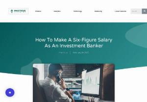 How to Make a Six-Figure Salary As an Investment Banker - In this blog, we'll discuss the steps you need to take to make a six-figure salary as an investment banker. 