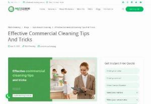 Best Commercial Cleaning Tips And Tricks In Sydney - Maintaining a clean and healthy environment is something that is of great importance to make any business successful. A clean workspace plays a vital role in improving the aesthetic appearance of space and thus improves the productivity of your employees. You can follow the right commercial cleaning tips for the well-being of your staff.