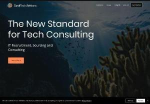 CoralTech Advisors - The New Standard for Tech Consulting. CoralTech Advisors offers a wide range of services in IT Recruitment, IT sourcing, IT Consulting. CoralTech is a full Remote company, our DNA is our ecosystem built of experts directly from the tech industry with deep experience in our solution based offer.