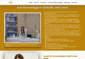 Best Dermatologist in Delhi, India - Dr. Mitra Amiri is the Top Dermatologist in Delhi providing aesthetic treatment to her patients like dermal fillers, hyperpigmentation, facial treatments, and hair restoration services.