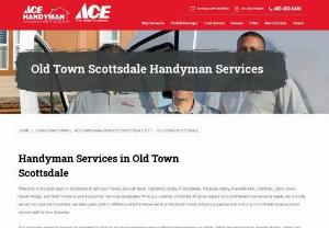 handyman services in Old Town Scottsdale - Ace Handyman Services is the place to find a broad range of handyman services at a great price. Visit our site for getting service related details.