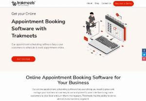 Best Online Appointment Scheduling Software | Trakmeets - Trakmeets is a new technology-based online appointment scheduling software to make your business more productive. Our online booking software helps your customers to schedule & track appointments online. Book your demo today!
