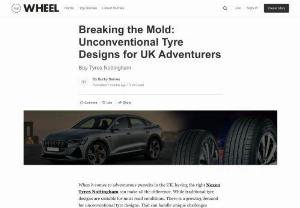 Breaking the Mold: Unconventional Tyre Designs for UK Adventurers - There is a growing demand for unconventional tyre designs. That can handle unique challenges encountered by UK adventurers.