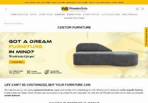 Custom Furniture : Buy Customized Furniture Online in India | Wooden Sole - Custom-Made Furniture: Shop for Custom Furniture Online in India. Choose Your Design and Personalize Our Extensive Range of Custom Sofas, Dining Sets, Beds, and Chairs at the Best Price. Buy Premium Customized Furniture in India at Wooden Sole. We offer a variety of furniture at Wooden Sole, the top furniture shopping website. From the available categories, you can browse the exclusive furniture collection.