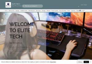 Elite Tech - Welcome to Elite Tech! home to the best Desktop PCs & Components on the market!