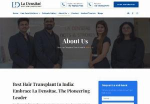 Best Hair Transplant Clinic in India | La Densitae Hair, Skin & Laser Clinic - La Densitae Hair, Skin & Laser Clinic is a leading name in the field of hair transplant in India. With its commitment to excellence and a team of highly skilled professionals, La Densitae has established itself as one of the best hair transplant clinics in the country.