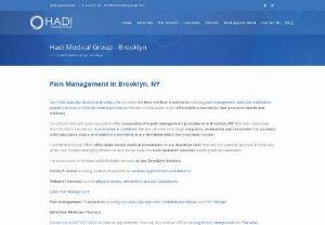 Hadi Medical Group - Brooklyn - Hadi Medical Group - Brooklyn has a team of highly qualified physiatrist in Brooklyn NY, specializing in pain management services that offer patients a chance to return to their daily routine. We also offer services such as Addiction Medicine, Spine Pain Management, pain management Brooklyn NY and more! Contact Hadi Medical Group - Brooklyn 1893 Eastern Pkwy, Brooklyn, NY 11233 Phone : 347-627-4705
