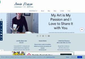 Annie Mason Art - As a retired art teacher, my passion remains all things ART. Most of my work is inspired by nature: flowers, birds, insects, rocks, seashore, sunsets, and fresh air.